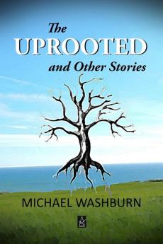 The Uprooted and Other Stories