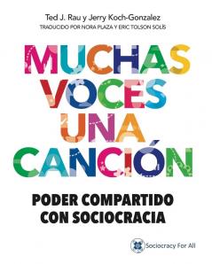 Muchas Voces Una Canción: Poder Compartido Con Sociocracia