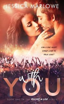 With You: A Rockstar Romance: 1 (Rocked in Love)