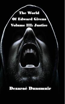 The World of Edward Givens: Volume III: Justice: 3