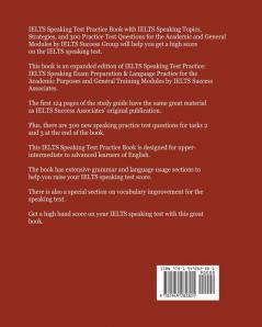 IELTS Speaking Test Practice Book: with IELTS Speaking Topics Strategies and 300 Practice Test Questions for the Academic and General Modules