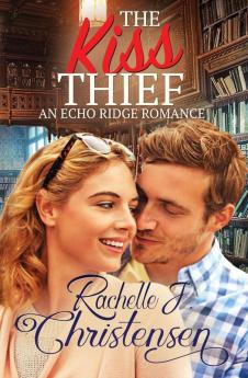 The Kiss Thief: An Echo Ridge Romance: 2