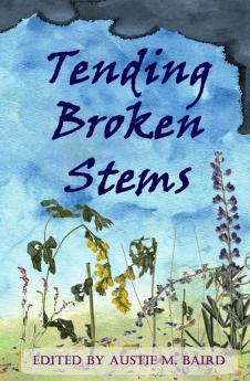 Tending Broken Stems