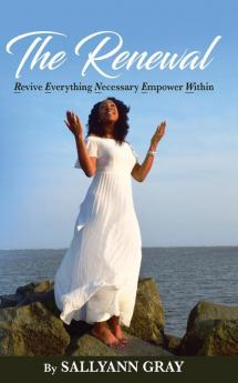 The Renewal: Revive Everything Necessary Empower Within