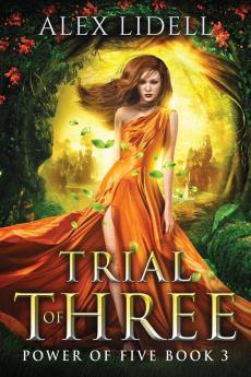 Trial of Three: Power of Five Book 3