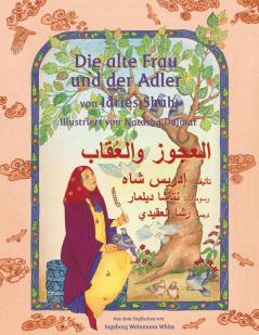 Die alte Frau und der Adler: Deutsch-Arabische Ausgabe (Hoopoe Teaching-Stories)