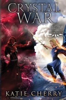 Crystal War: 7 (Crystal Dragon Saga)