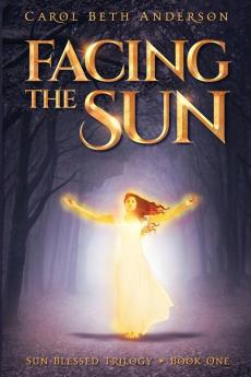 Facing the Sun: 1 (Sun-Blessed Trilogy)