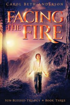 Facing the Fire: 3 (Sun-Blessed Trilogy)