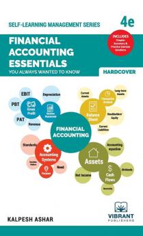 Financial Accounting Essentials You Always Wanted To Know: 4th Edition (Self-Learning Management Series)