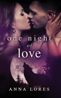 One Night of Love: Live For Me: 1 (Mated by an Alpha Werewolf Romance)