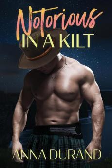 Notorious in a Kilt: 5 (Hot Scots)