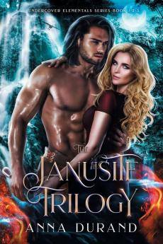 The Janusite Trilogy (Undercover Elementals)