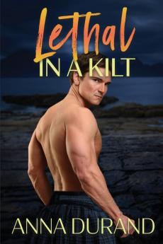 Lethal in a Kilt: 7 (Hot Scots)