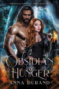 Obsidian Hunger: 4 (Undercover Elementals)