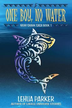 One Boy No Water: 1 (Niuhi Shark Saga)