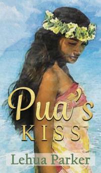 Pua's Kiss: 1 (Lauele Fractured Folktales)