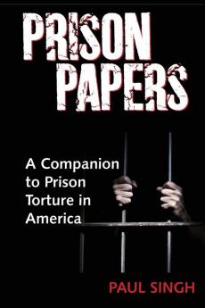 Prison Papers: A Companion to Prison Torture in America