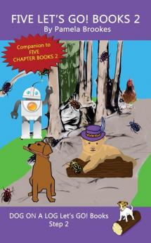 Five Let's GO! Books 2: Sound-Out Phonics Books Help Developing Readers including Students with Dyslexia Learn to Read (Step 2 in a Systematic ... (Dog on a Log Let's Go! Book Collection)