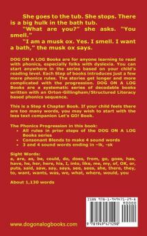 Musk Ox In The Tub Chapter Book: Sound-Out Phonics Books Help Developing Readers including Students with Dyslexia Learn to Read (Step 4 in a ... Books): 19 (Dog on a Log Chapter Books)