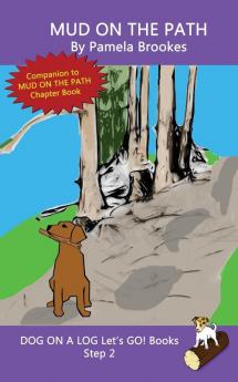 Mud On The Path: Sound-Out Phonics Books Help Developing Readers including Students with Dyslexia Learn to Read (Step 2 in a Systematic Series of Decodable Books): 6 (Dog on a Log Let's Go! Books)