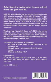 The Swing Gate: Sound-Out Phonics Books Help Developing Readers including Students with Dyslexia Learn to Read (Step 5 in a Systematic Series of Decodable Books): 25 (Dog on a Log Let's Go! Books)