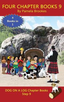 Four Chapter Books 9: Sound-Out Phonics Books Help Developing Readers including Students with Dyslexia Learn to Read (Step 9 in a Systematic Series ... Books) (Dog on a Log Chapter Book Collection)