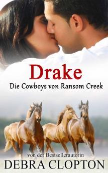 Drake: 6 (Die Cowboys Von Ransom Creek)