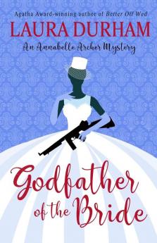 Godfather of the Bride: A Novella: 14 (Annabelle Archer Wedding Planner Mystery)