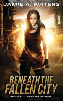 Beneath the Fallen City: 1 (Omni Towers)