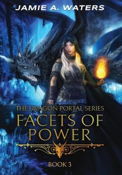 Facets of Power (The Dragon Portal #3)