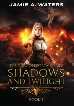 Shadows and Twilight (The Dragon Portal #4)