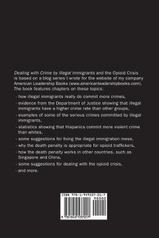 Dealing with Crime by Illegal Immigrants and the Opioid Crisis: What to Do about the Two Big Social and Criminal Justice Issues of Today