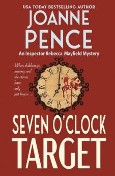 Seven O'Clock Target: An Inspector Rebecca Mayfield Mystery: 7 (Inspector Rebecca Mayfield Mysteries)