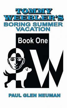 Tommy Weebler's Boring Summer Vacation