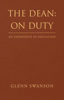 The Dean: on Duty: An Experience in Education