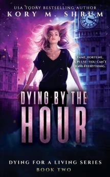 Dying by the Hour: 2 (Dying for a Living)