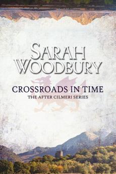 Crossroads in Time: 5 (After Cilmeri)