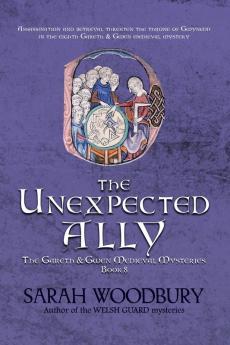 The Unexpected Ally: 8 (Gareth & Gwen Medieval Mysteries)