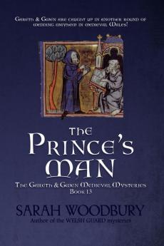 The Prince's Man: 13 (Gareth & Gwen Medieval Mysteries)