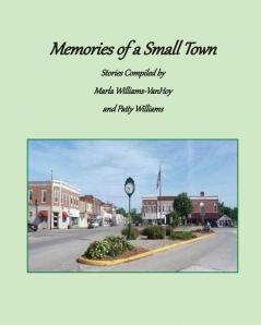 Memories of a Small Town: Stories from Loogootee Indiana