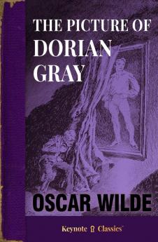 The Picture of Dorian Gray (Annotated Keynote Classics)