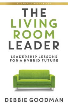 The Living Room Leader: Leadership Lessons for a Hybrid Future