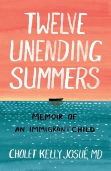 Twelve Unending Summers: Memoir of an Immigrant Child