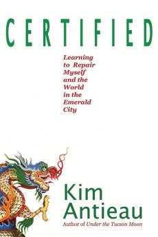 Certified: Learning to Repair Myself and the World in the Emerald City