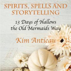 Spirits Spells and Storytelling