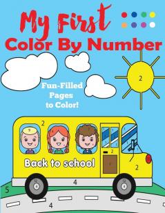 My First Color by Number: A Color by Numbers Book for Ages 4-8