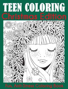 Teen Coloring Christmas Edition: Fun Anti-Stress Coloring Book