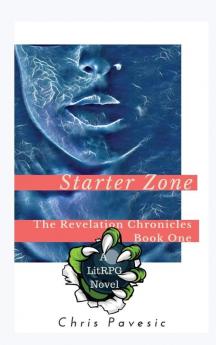 Starter Zone: A LitRPG Novel: 1 (Revelation Chronicles)