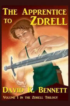 The Apprentice to Zdrell: Volume 1 in the Zdrell Trilogy (Magic of Zdrell)